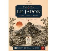 Sudoku - Le Japon: 100 grilles en gros caractères, 4 niveaux de difficulté, 22 illustrations - Volume 1 : La montagne sacrée
