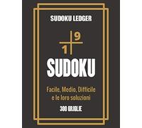 Sudoku ledger - Facile, medio, difficile e le loro soluzioni: Sudoku Big Book per gli appassionati di Sudoku | Per bambini 8-12 anni e adulti | 300 ... del treno | Regalo per i dilettanti di Sudoku