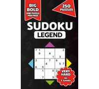 Sudoku Legend: Very Hard Sudoku Puzzle Book for Adults, Teens, and Seniors, 250 Large Print Puzzles with 3 Difficulty Levels, Expert-Level Brain Games