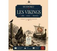 Sudoku - Les Vikings: Gros caractères, 100 grilles, 4 niveaux de difficulté, 22 illustrations - Volume 1 : La grande traversée