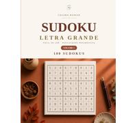 Sudoku Letra Grande para Idosos - 100 Quebra-cabeças Clássicos com Soluções: 100 Sudokus do Fácil ao Difícil | Com Soluções