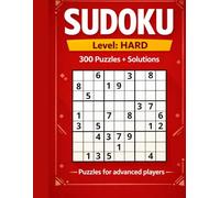 SUDOKU Level Hard 300 Puzzles + Solutions For Advanced Players: Advanced Sudoku Puzzle Book for Adults - Challenging Brain Training with Clean, Easy-to-Read Layout