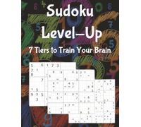 Sudoku Level-Up: 7 Tiers to Train Your Brain