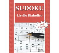 Sudoku - Livello Diabolico: 300 Sudoku Puzzles Diabolici con soluzione: ideali per rilassarsi e divertirsi. Adatto a tutte le età. Perfetto come regalo