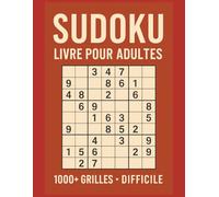Sudoku livre pour adultes: 1000 + grilles difficile - solutions incluses