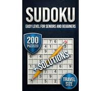 Sudoku Logic Quest: Sudoku for Seniors Easy with Solutions: 200 Relaxing Sudoku Puzzles for Beginners