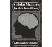 Sudoku Madness For Adults, Seniors & Teens: 360 Medium Difficulty Puzzles with Solutions Included | 6x9 inch size, 122 pages | Great for Brain Training, Relaxation & Travel