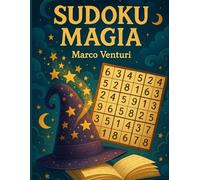Sudoku Magia: Sudoku Facili per tutti i più Piccoli