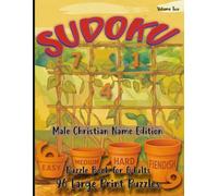 SUDOKU - Male Christian Name Edition. Volume Two: Puzzle Book For Adults. 96 Large Print Puzzles; Easy, Medium, Hard & Fiendish