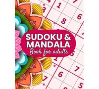 Sudoku & Mandalas for Mindfulness: A Stress-Relief Puzzle and Coloring Book for Adults, Seniors and Teens
