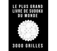 Sudoku-Mania Le Plus Grand Livre De Sudoku Du Monde - 3000 GRILLES (Tascabile)