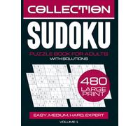 Sudoku Master Collection: All Levels, A book for all ages: 480 Sudoku Puzzle Book Large Print - Easy, Medium, Hard, Expert, Sudoku Puzzles With Solutions Included