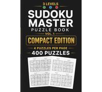 Sudoku Master: Compact Edition - Easy, Medium & Hard - Vol. 1: 400 Sudoku Puzzles | 4 Puzzles per Page | Solutions Included | Perfect for Adults & Teens