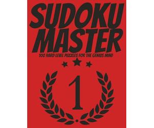 SUDOKU MASTER: Hard level sudoku puzzles for the genius brain | Large print, easy to read | 100 puzzles, 8.5X11 format, with solutions