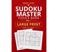Sudoku Master Hard Level Vol. 1: Large Print Puzzle Book for Advanced Solvers and All Ages