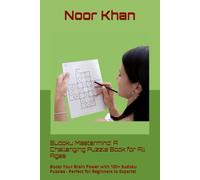 Sudoku Mastermind: A Challenging Puzzle Book for All Ages: Boost Your Brain Power with 100+ Sudoku Puzzles - Perfect for Beginners to Experts!