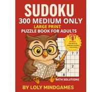 Sudoku Medium Only - Large Print Puzzle Book for Adults 8.5x11, 300 Puzzles: Challenging and Fun • 3 Puzzles per Page • 6 Solutions per Page • Brain Training for Adults and Seniors