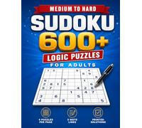 Sudoku Medium to Hard: 600+ Logic Puzzles with Printed Solutions for Adults - Brain Training