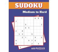 Sudoku-Medium to Hard-600 Puzzles: Collection of 600 Puzzles, Medium to Hard Level, Suitable for Adults, Teens and Seniors.