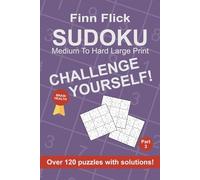 Sudoku Medium To Hard Large Print: For Adults & Seniors for Gradually Improving Sudoku Skills, One Per Page, With Full Solution