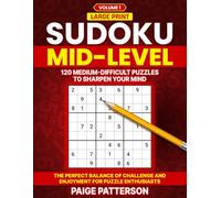 Sudoku Mid-Level: 120 Medium-Difficult Puzzles to Sharpen Your Mind