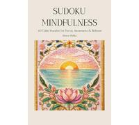 Sudoku Mindfulness: Calm Sudoku Puzzles to Slow Down, Focus Gently, and Find Mental Clarity | 6×9 Inches | 60 Puzzles | Solutions Included