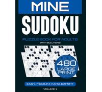 Sudoku Mine Complete Collection: 480 Multi-Level Brain Puzzles for Ultimate Mental Wellness: Screen-Free Logic Games from Easy to Expert - Large ... Detox Activity Book with Full Solutions