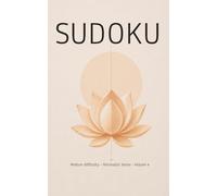 Sudoku Minimalist style (Medium level) brain game: 99 puzzles to focus and calm, Solutions included, Minimalist Series - Volume Four