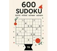 Sudoku mit Herz & Hirn - große Edition 1: Sudoku Buch mit 600 Rätseln - Leicht, Mittel, Schwer & Extrem