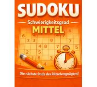 Sudoku Mittelschwer: Etwas moderner / auffälliger: Level Up: Dein nächster Schritt im Sudoku Bereit für mehr Herausforderung? Jetzt wird’s spannend! Das nächste Level für echte Sudoku-Fans