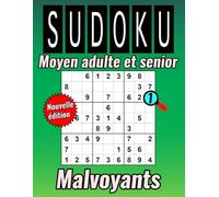 Sudoku moyen adulte et senior pour malvoyant: 100 Grilles en Gros Caractères avec Solutions, pour les personnes ayant des problèmes de vue.