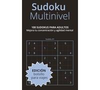 Sudoku Multinivel | Edición Bolsillo Viajes: 100 Sudokus para adultos y mayores | Juegos mentales y pasatiempos para mejorar concentración, agilidad ... cognición | Edición bolsillo 5x8, 152 páginas