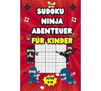 Sudoku Ninja Abenteuer Für Kinder: Alter 8-12