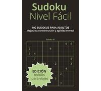 Sudoku Nivel Fácil: Edición Bolsillo: 100 Sudokus para adultos y mayores | Juegos mentales y pasatiempos para mejorar concentración, agilidad mental y cognición | Edición bolsillo 5x8, 152 páginas