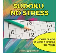 SUDOKU NO STRESS: Sudoku per ragazzi, adulti e anziani con 2 livelli di difficoltà e griglie da 9x9 e 16x16: difficoltà da medio a difficile, caratteri grandi.
