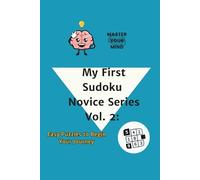 Sudoku Novice Series Vol. 2: Easy-to-Read Puzzles for Adults and Beginners to Learn and Sharpen Your Mind