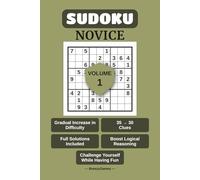 Sudoku Novice Volume 1: Solutions Included | Large Print | 6in x 9in