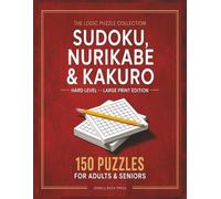Sudoku, Nurikabe & Kakuro Puzzle Book: 150 Hard Logic Puzzles for Adults & Seniors | Large Print Brain Training Collection - Volume 5