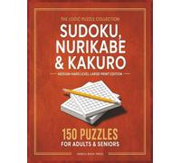 Sudoku, Nurikabe & Kakuro Puzzle Book: 150 Medium-Hard Logic Puzzles for Adults & Seniors | Large Print Brain Training Collection