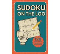 Sudoku on the Loo: 120 Large Print Easy Sudoku Puzzles for Quick Fun and Relaxing Bathroom Breaks