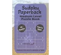 Sudoku Paperback Medium Level Puzzle Book: Sudoku Puzzle Book with Easy to Read Print These Medium Level Puzzles Will Entertain For Hours | 6x9 ... Gift for Vacations, Holidays and Free Times