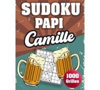 SUDOKU PAPI Camille: 1000 Sudokus avec solutions niveau facile,moyen et difficile cadeau original à offrir a votre papy