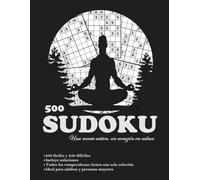 Sudoku para Adultos: 500 Desafíos Fáciles y Difíciles con Soluciones: 250 sudokus fáciles + 250 difíciles. Perfecto para adultos y personas mayores.