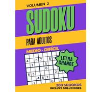 Sudoku para Adultos Medio, Difícil: 200 sudokus 9x9 | Letra grande | Nivel de dificultad: Medio - Difícil | Incluye soluciones