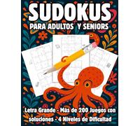 Sudoku para Adultos y Seniors: Letra Grande · Más de 200 Juegos con Soluciones · 4 Niveles de Dificultad