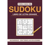 Sudoku para Cada Día - Letra Grande: 180 pasatiempos de fácil a experto, con todas las soluciones