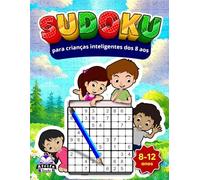 Sudoku para crianças inteligentes dos 8 aos 12 anos: jogos cerebrais divertidos e desafiantes para melhorar a lógica, o foco e as capacidades de ... 200 puzzles fáceis a standard com soluções