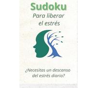 Sudoku para liberar el estrés: Juegos de Sudoku para la ansiedad/ayudan a relajar y calmar la mente/6x9 pulgadas/110 páginas/50 + sudokus/soluciones incluidas/frases de apoyo