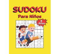 Sudoku Para Niños 8 Años: más de 200 Sudokus 9x9 de Fácil a Difícil con Soluciones