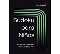 Sudoku para Niños: 80 Puzzles Fáciles para Niños de 8 a 12 Años